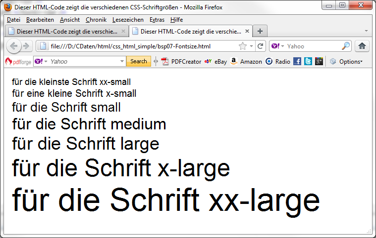 Die sieben HTML CSS-Schriftgrößen: <font style="font-size:xx-small"> für die kleinste Schrift xx-small </font> <br /> <font style="font-size:x-small"> für eine kleine Schrift x-small </font> <br />