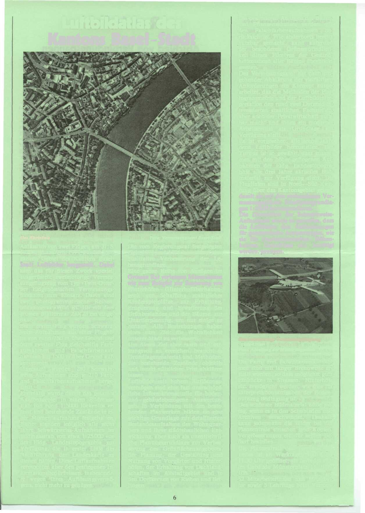 Das Rheinknie Luftbildatlas des Kantons Basel-Stadt Anlässlich von zwei Flügen am 31.5. 1979 und am 7.8.1979 wurden vom ganzen Gebiet des Kantons Basel- Stadt Luftbilder hergestellt.
