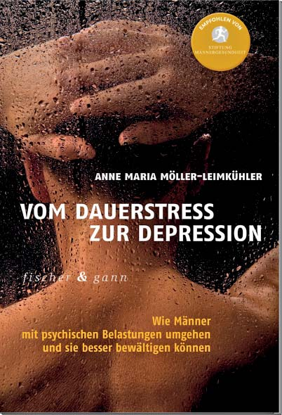 Anne Maria Möller-Leimkühler Vom Dauerstress zur Depression Wie Männer mit psychischen Belastungen umgehen und sie besser bewältigen können Gebunden mit Schutzumschlag, 282 Seiten 22,99 / 23,60 (A)