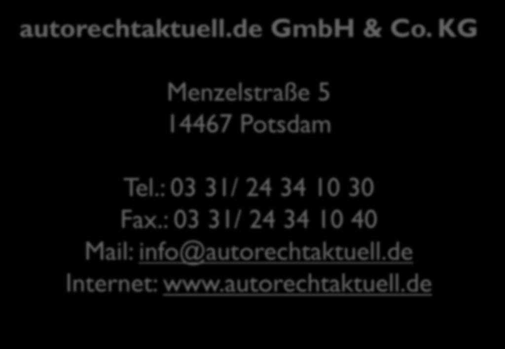autorechtaktuell.de GmbH & Co. KG Menzelstraße 5 14467 Potsdam Tel.