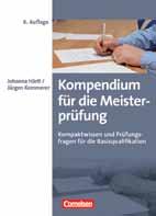 Fachliteratur Kompendium für die Meisterprüfung [6. Auflage] Kompaktwissen und rüfungsfragen für die Basisqualifikation Von: Härtl, Johanna/ Kemmerer, Jürgen.