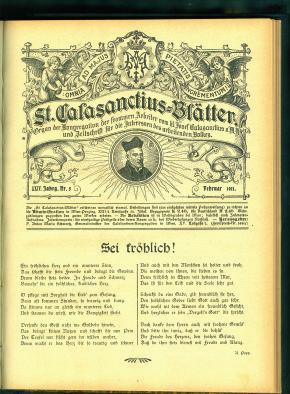 Calasanctius-Blätter und ab 1930 schließlich unter dem bis heute aktuellen Namen: Kalasantinerblätter. Der Name der Zeitschrift hat sich im Lauf der Zeit gewandelt, die äußere Gestaltung ebenso.