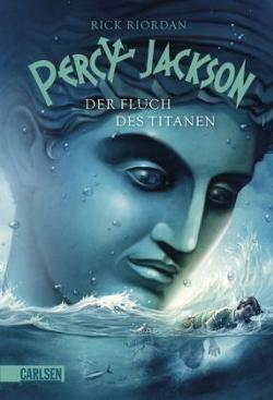 Rick Riordan: Percy Jackson. Der Fluch des Titanen Carlsen 2012, 368 S., 8,99 Percy, der Sohn des Poseidon, und seine Freunde müssen mal wieder mit einem Haufen Monster fertig werden.