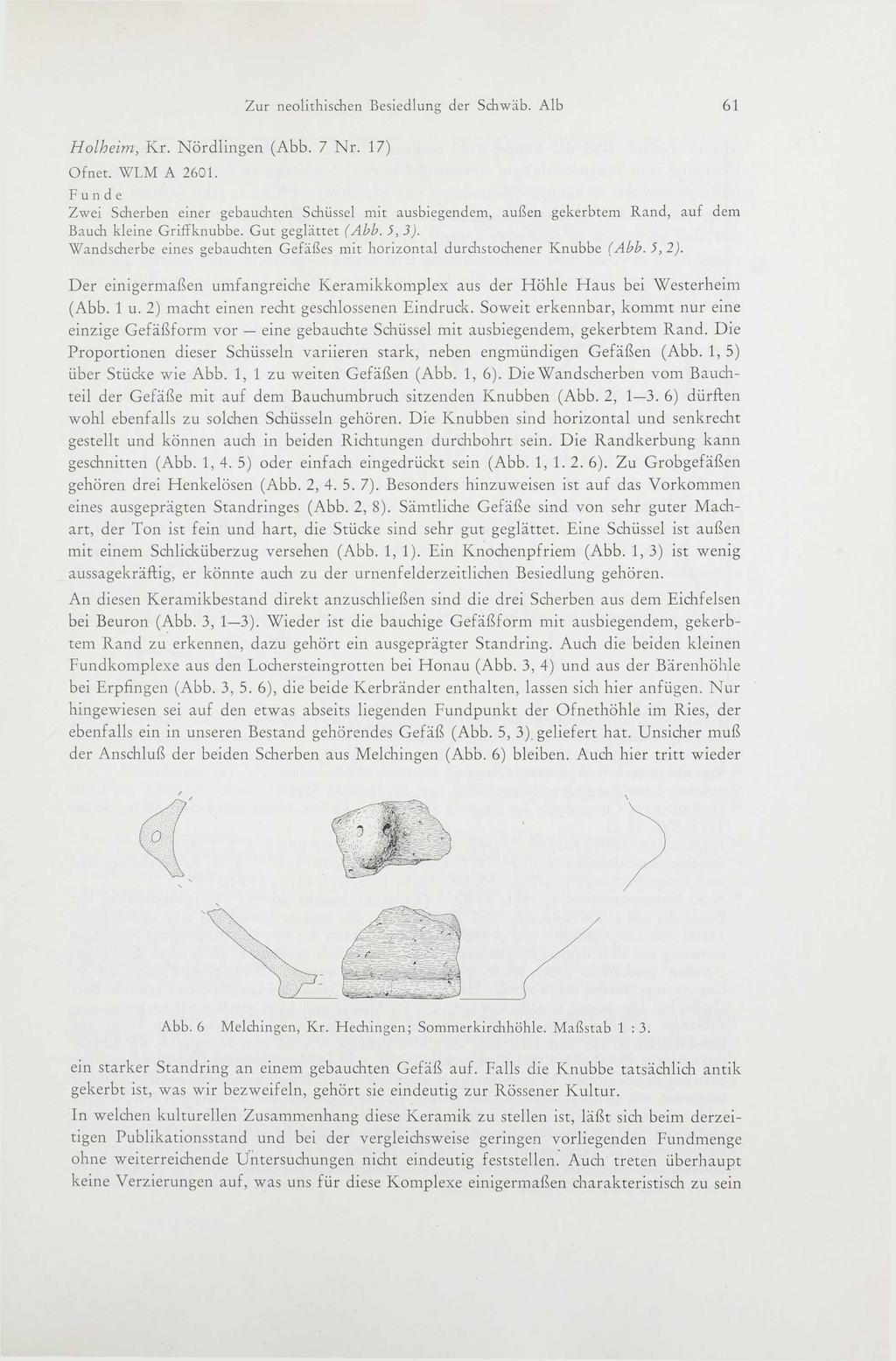 Zur neolithischen Besiedlung der Schwäb. Alb 61 Holheim, Kr. Nördlingen (Abb. 7 Nr. 17) Ofnet. WLM A 2601.
