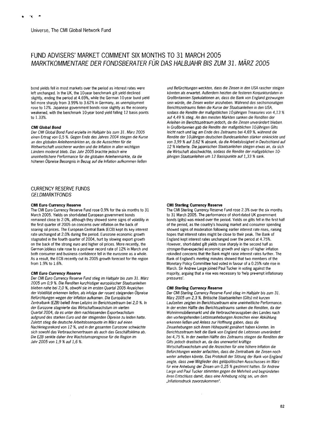 4 '* " Universe, The CMI Global Network Fund FUND ADVISERS' MARKET COMMENT SIX MONTHS TO 31 MARCH 25 MARKTKOMMENTARE DER FONDSBERATER FUR DAS HALBJAHR BIS ZUM 31.