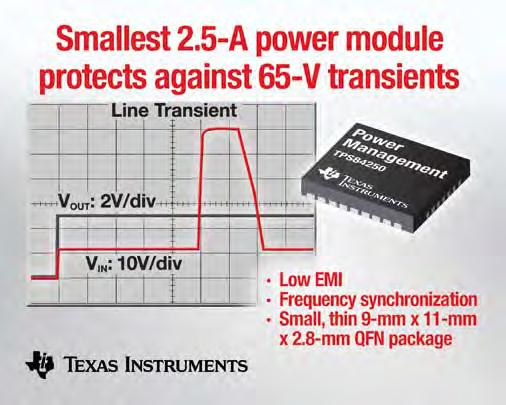 Texas Instruments Kleinstes 2,5-A-Powermodul mit Überspannungsschutz bis 65 V Texas Instruments hat ein neues Powermodul mit Überspannungsschutz bis 65 V vorgestellt, das einen DC-DC-Wandler,