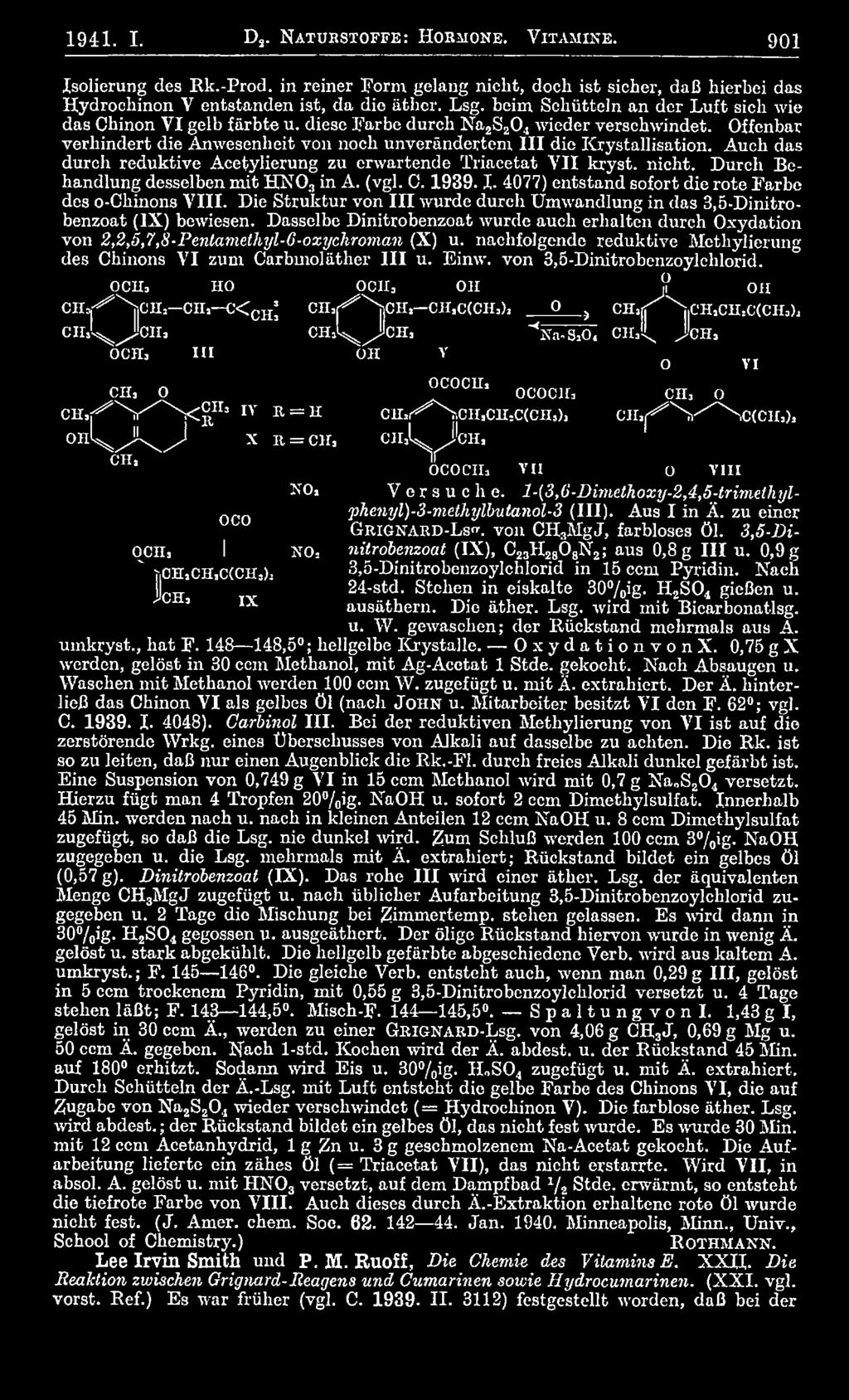 Die Struktur von III wurde durch Umwandlung in das 3,5-Dinitrobenzoat (IX ) bewiesen. Dasselbe Dinitrobenzoat wurde auch erhalten durch Oxydation von 2,2,5,7,8-Pentametliyl-6-oxychro)nan (X) u.