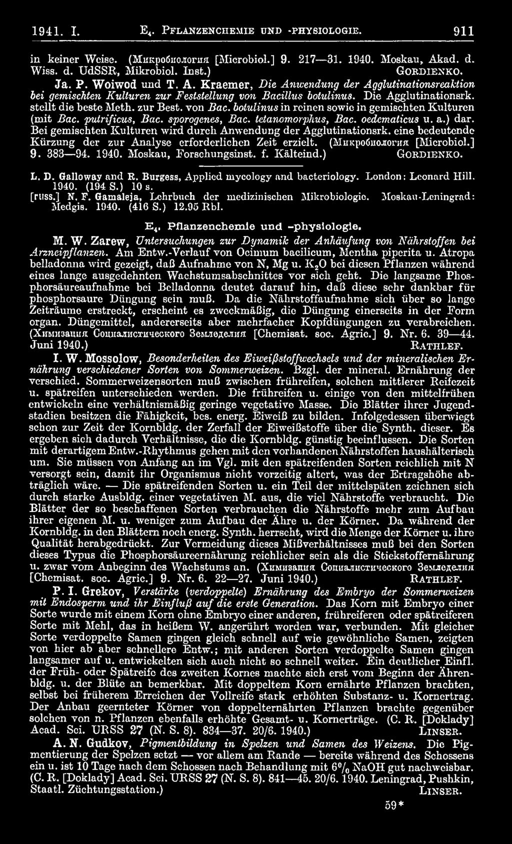 Moskau, Forschungsinst. f. Kälteind.) GORDIENKO. Xi. D. Galloway and E. Burgess, Applied mycology and bacteriology. London: Leonard Hill. 1040. (194 S.) 10 s. [russ.] N. F. Gamaleja, Lehrbuch der medizinischen Mikrobiologie.
