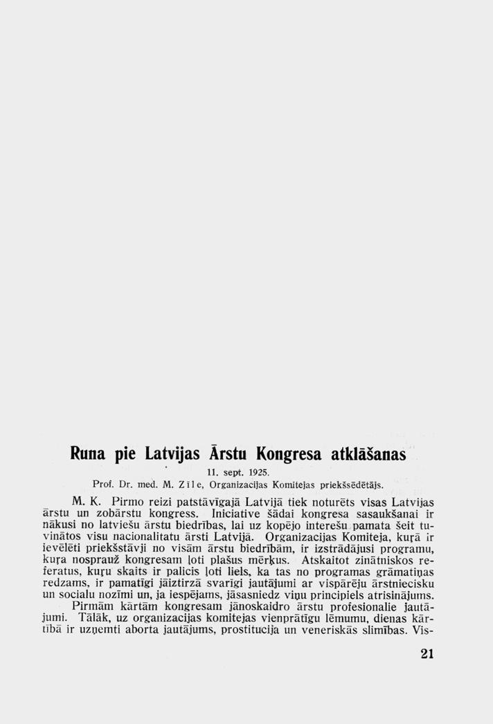 156 LU rektori Publicēts izdevumā: 1. Latvijas ārstu un zobārstu kongresa darbi : 11.-13. sept. 1925 = Verhandlungen des 1.