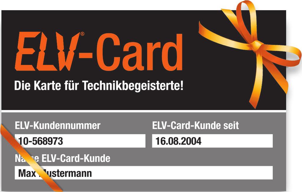 Wir schenken Ihnen die ELV-Card! Starten Sie jetzt Ihr Projekt, und wir schenken Ihnen die ELV-Card für ein Jahr. So sichern Sie sich Ihre ELV-Card * : Projektbestellung für mind.