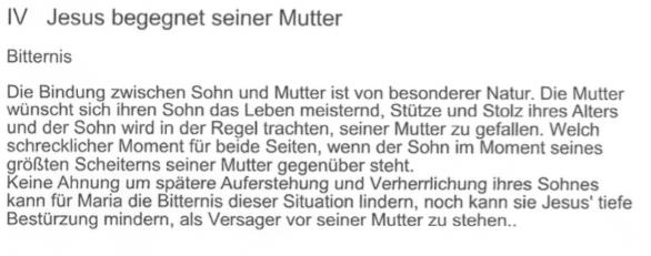 Kreuzweg 4. Station Bibelstelle (Joh 19, 25-27) 25 Bei dem Kreuz Jesu standen seine Mutter und die Schwester seiner Mutter, Maria, die Frau des Klopas, und Maria von Magdala.