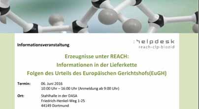 Hilfestellungen: Veranstaltung des Helpdesks Anmeldung und weitere Informationen unter: http://www.reach-clpbiozid-helpdesk.de/de/veranstaltungen/ankuendigungen/160606.