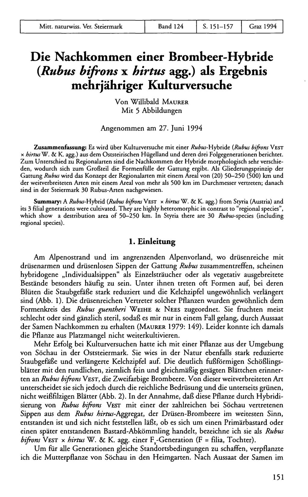 Mitt, naturwiss. Ver. Steiermark Band 124 S. 151-157 Graz 1994 Die Nachkommen einer Brombeer-Hybride {Rubus bifrons x hirtus agg.
