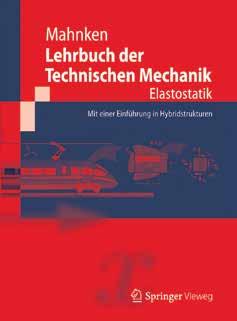 Tipp 9 7Hervorragende 7 grafische Darstellungen erleichtern das Verstehen Rolf Mahnken Lehrbuch der Technischen Mechanik - Elastostatik Mit einer Einführung in Hybridstrukturen 2015. XIII, 480 S.