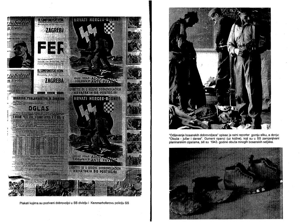 Plakati kojima su pozivani dobrovoljci u SS diviziju i Kammerhoferovu policiju SS "Odijevanje bosanskih dobrovoljaca" opisao je ratni reporter gornju sliku, a