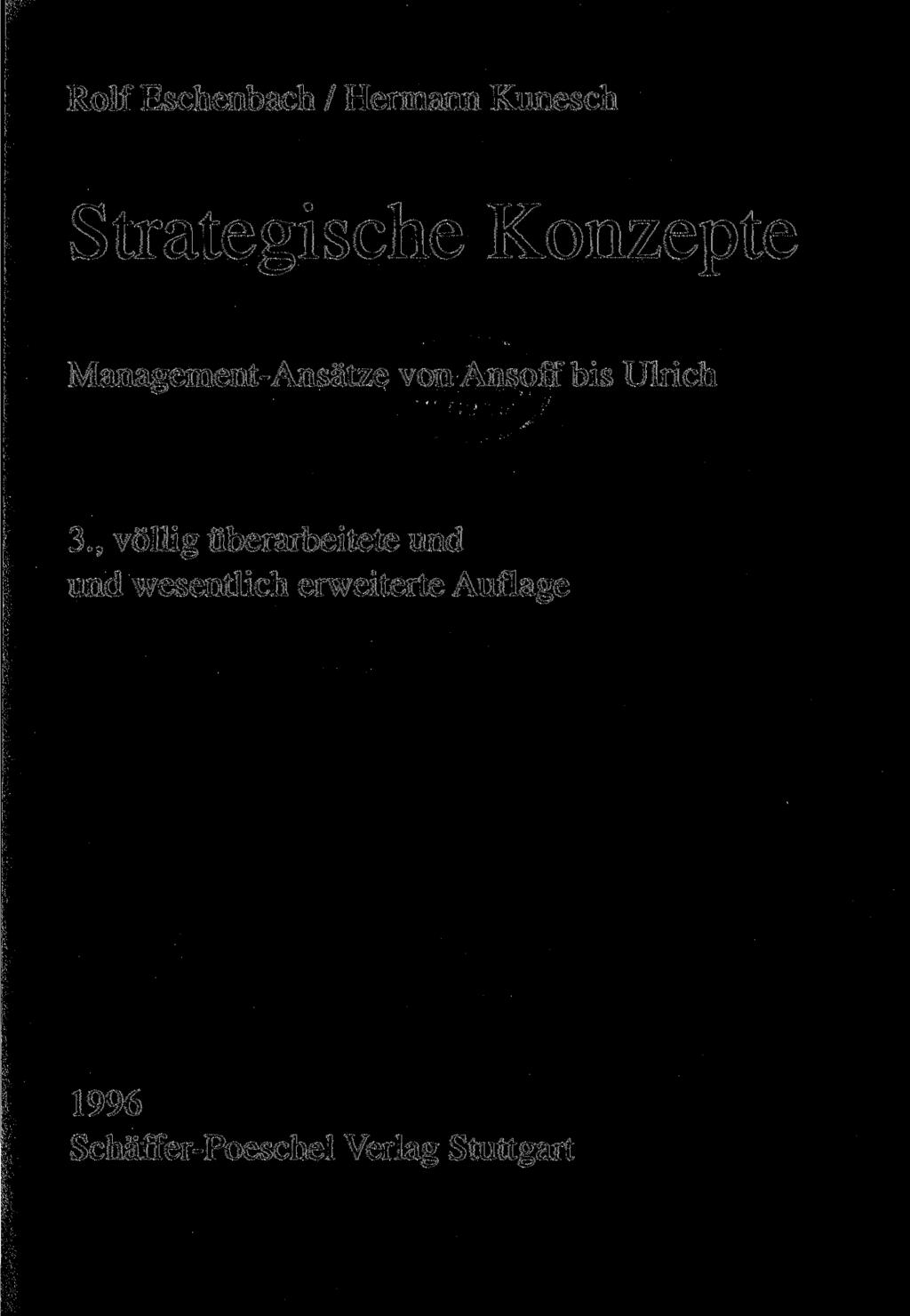 Rolf Eschenbach / Hermann Kunesch Strategische Konzepte Management-Ansätze von Ansoff bis Ulrich 3.