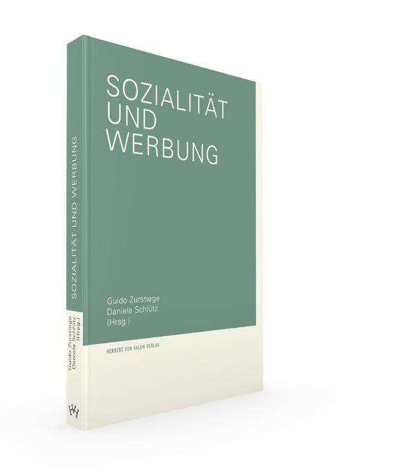 Werbeforschung Guido Zurstiege / Daniela Schlütz (Hrsg.) Sozialität und Werbung 2016, 300 S., 17 Abb., 49 Tab., Broschur, 213 x 142 mm, dt. EUR(D) 32,00 / EUR(A) 32,75 / sfr.