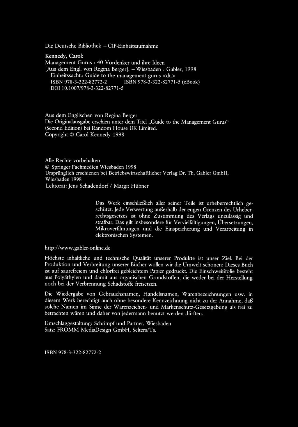 Die Deutsche Bibliothek - CIP-Einheitsaufnahme Kennedy, Carol: Management Gurus : 40 Vordenker und ihre Ideen [Aus dem Engl. von Regina Berger]. -Wiesbaden :Gabler, 1998 Einheitssacht.