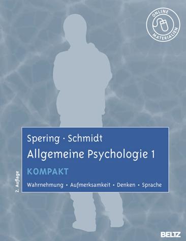 Literatur Allgemeine Psychologie Allg. Psychologie I Spering & Schmidt 2.