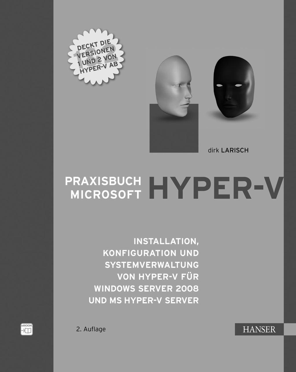 Virtuell by Microsoft Larisch Praxisbuch Microsoft Hyper-V Installation, Konfiguration und System - verwaltung von Hyper-V für Windows Server 2008 und MS Hyper-V Server 2.
