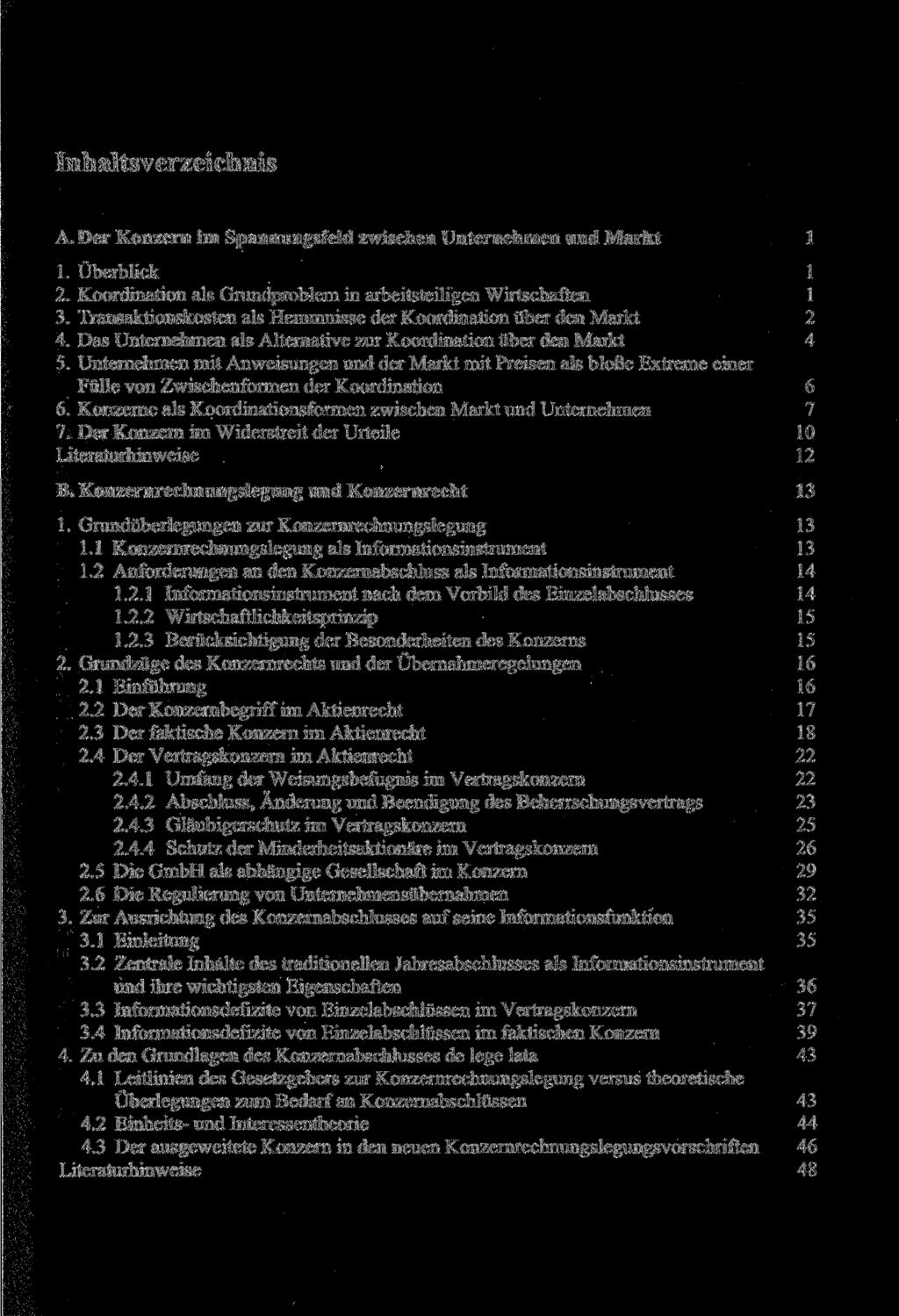 Inhaltsverzeichnis A. Der Konzern im Spannungsfeld zwischen Unternehmen und Markt 1 1. Überblick 1 2. Koordination als Grundproblem in arbeitsteiligen Wirtschaften 1 3.