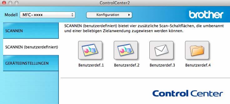 ControlCenter2 SCANNEN (benutzerdefiniert) 8 Es stehen vier benutzerdefinierte Schaltflächen zur Verfügung, die Sie gemäß Ihren besonderen Bedürfnissen und Anforderungen konfigurieren können.