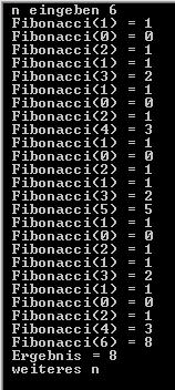 Beispiel 2: Fibonaccizahlen / Ergebnis Berechnungen: Fibonacci(0): 5 Fibonacci(1): 8 Fibonacci(2): 5 Fibonacci(3): 3 Fibonacci(4): 2 Fibonacci(5):