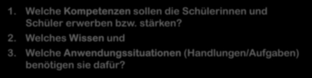 Welche Kompetenzen sollen die Schülerinnen und Schüler erwerben bzw. stärken?