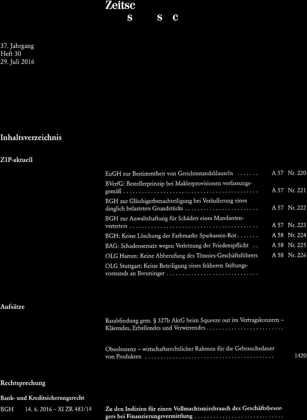 Zeitschrift fär Wirtschaftsrecht 37. Jahrgang Heft 30 29.Juh2016 Herausgeber: RA Dr. Bruno M. Kübler (Geschäftsführender Herausgeber) Prof. Dr. Reinhard Bork Prof. Dr. þlfgang Lüke Prof Dr. Dr. h. c.