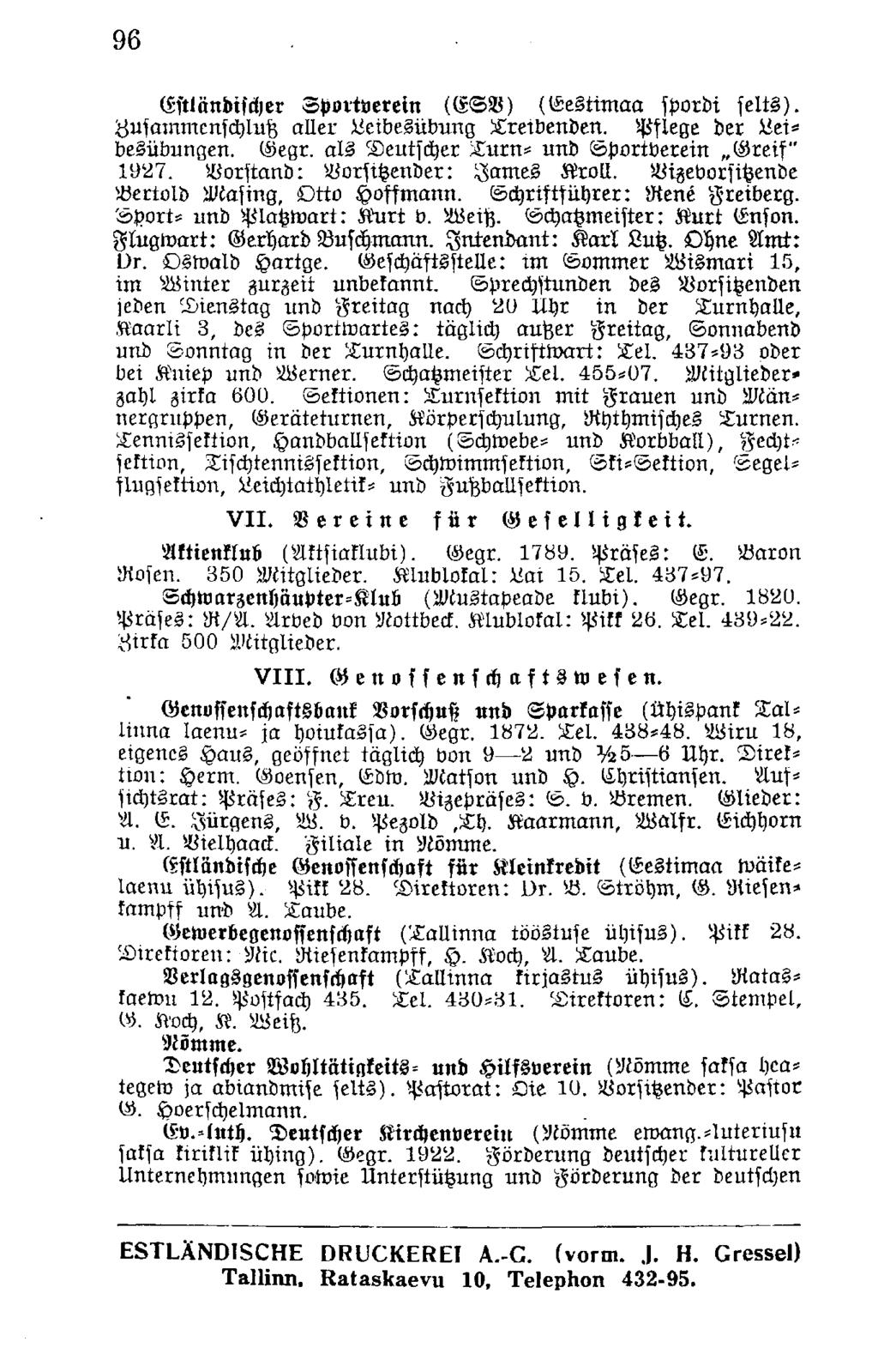 96 (Lsiländischer Sportverein (CSV) (Eestimaa spordi selts). Zusammenschluß aller Leibesübung Treibenden. Pflege der Leibesübungen. Gegr. als Deutscher Turn- und Sportverein Greif" 1927.