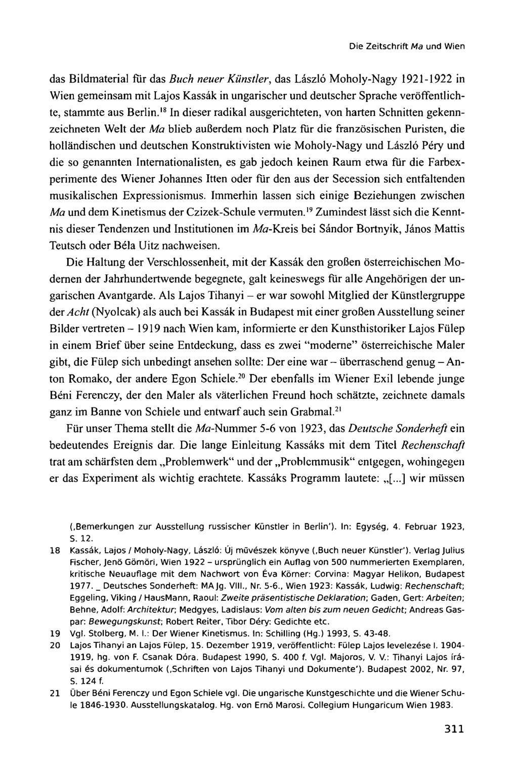 Die Zeitschrift Ma und Wien das Bildmaterial für das Buch neuer Künstler, das László Moholy-Nagy 1921-1922 in Wien gemeinsam mit Lajos Kassák in ungarischer und deutscher Sprache veröffentlichte,