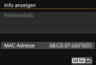 Bildschirm Info anzeigen Auf dem Bildschirm [Info anzeigen] können Sie den Inhalt von Fehlermeldungen und die MAC-Adresse der Kamera überprüfen. 1 2 Wählen Sie [WLAN-Funktion].