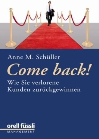 Das Buch zum Thema: Anne M. Schüller: Come back!