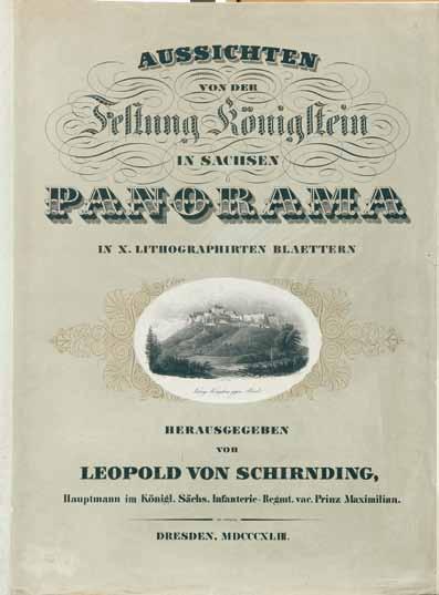 Leopold Ludwig von Schirnding (Zeichnung) Carl Wilhelm Arldt (Lithografie) Titelblatt der Mappe»Aussichten von der Festung Königstein in Sachsen Panorama in X.