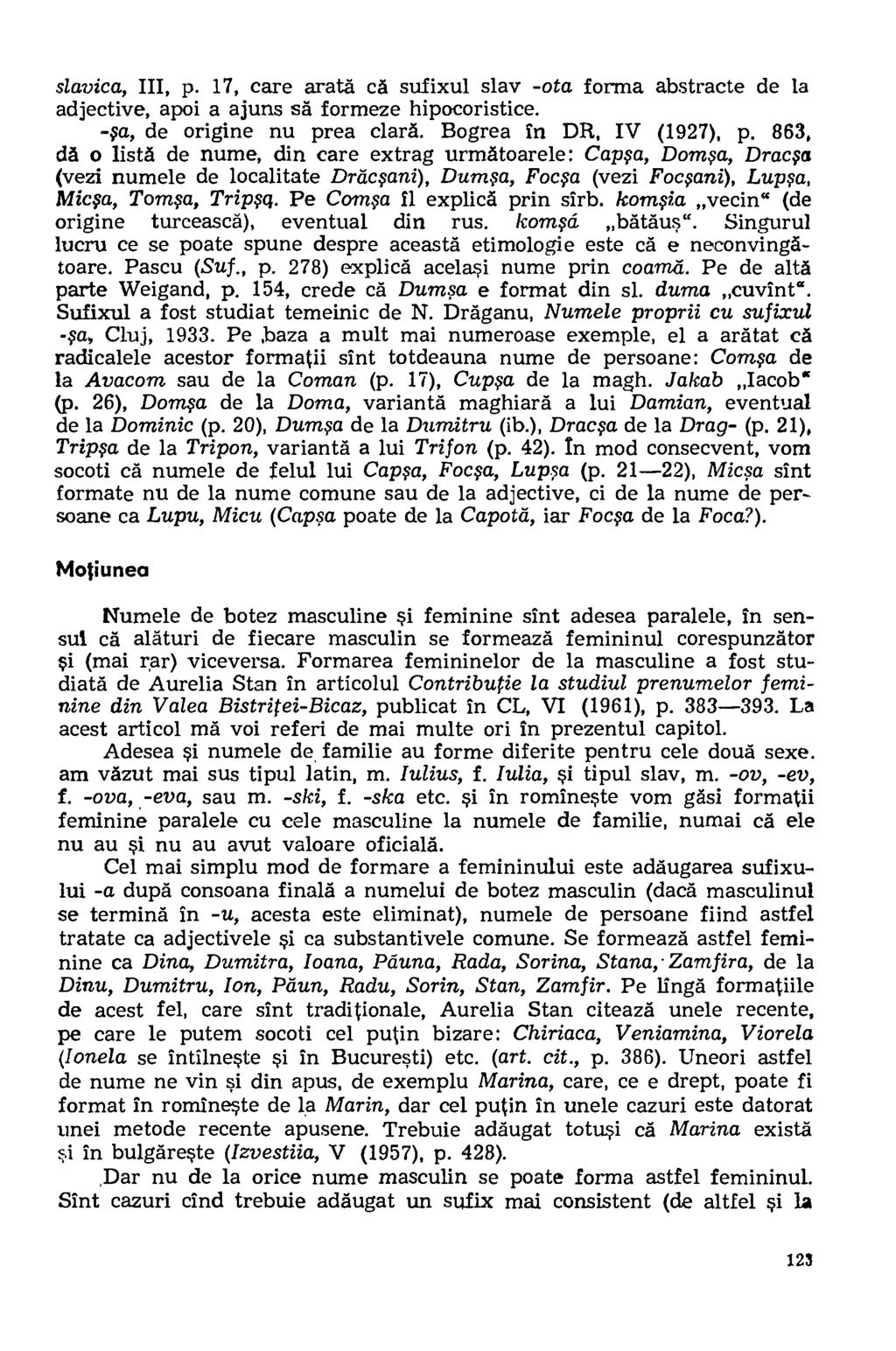 slavica, III, p. 17, care arata ca sufixul slay -ota forma abstracte de la adjective, apoi a ajuns sa formeze hipocoristice. -pa, de origine nu prea clara. Bogrea in DR, IV (1927), p.