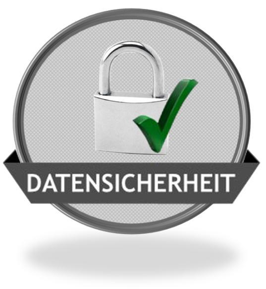 Datenschutz Noch kurz zu einem Thema, das Sie bestimmt interessiert: Ja die Daten sind sicher. Datenschutz und Datensicherheit haben bei uns höchste Priorität.