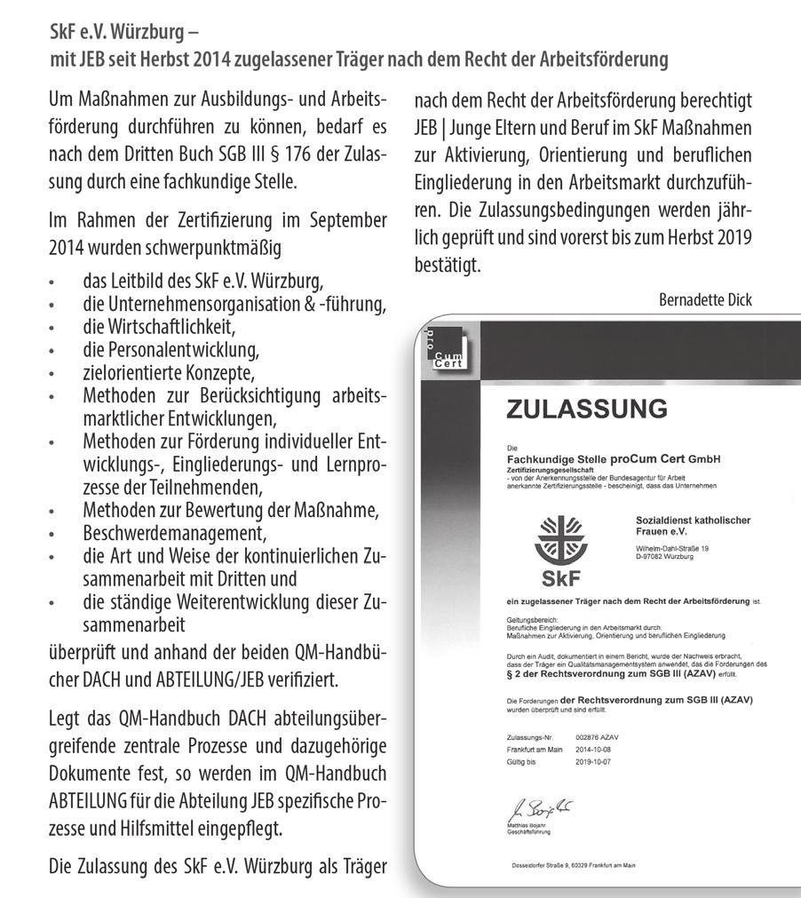 SkF Würzburg Mit JEB seit Herbst 2014 zugelassener Träger nach dem Recht der Arbeitsförderung Seit Herbst 2014 absolviert Badira (Name verändert) eine Teilzeitberufsausbildung zur medizinischen