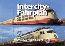 DB: Intercity-Fahrplan, DIN A 6- Querformat, Deutsche Eisenbahnreklame GmbH, Kassel, ab Winter 1971/72 FÜR DIE EINEN ungeliebte Historie, für die anderen schon Nostalgie: Während einige ältere