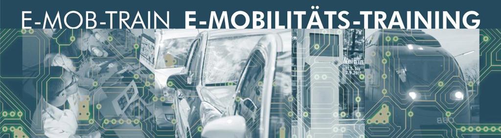 E-Mob-Train - E-Mobilitäts-Training einfach zugänglich flexibel gestaltbar berufsbegleitend