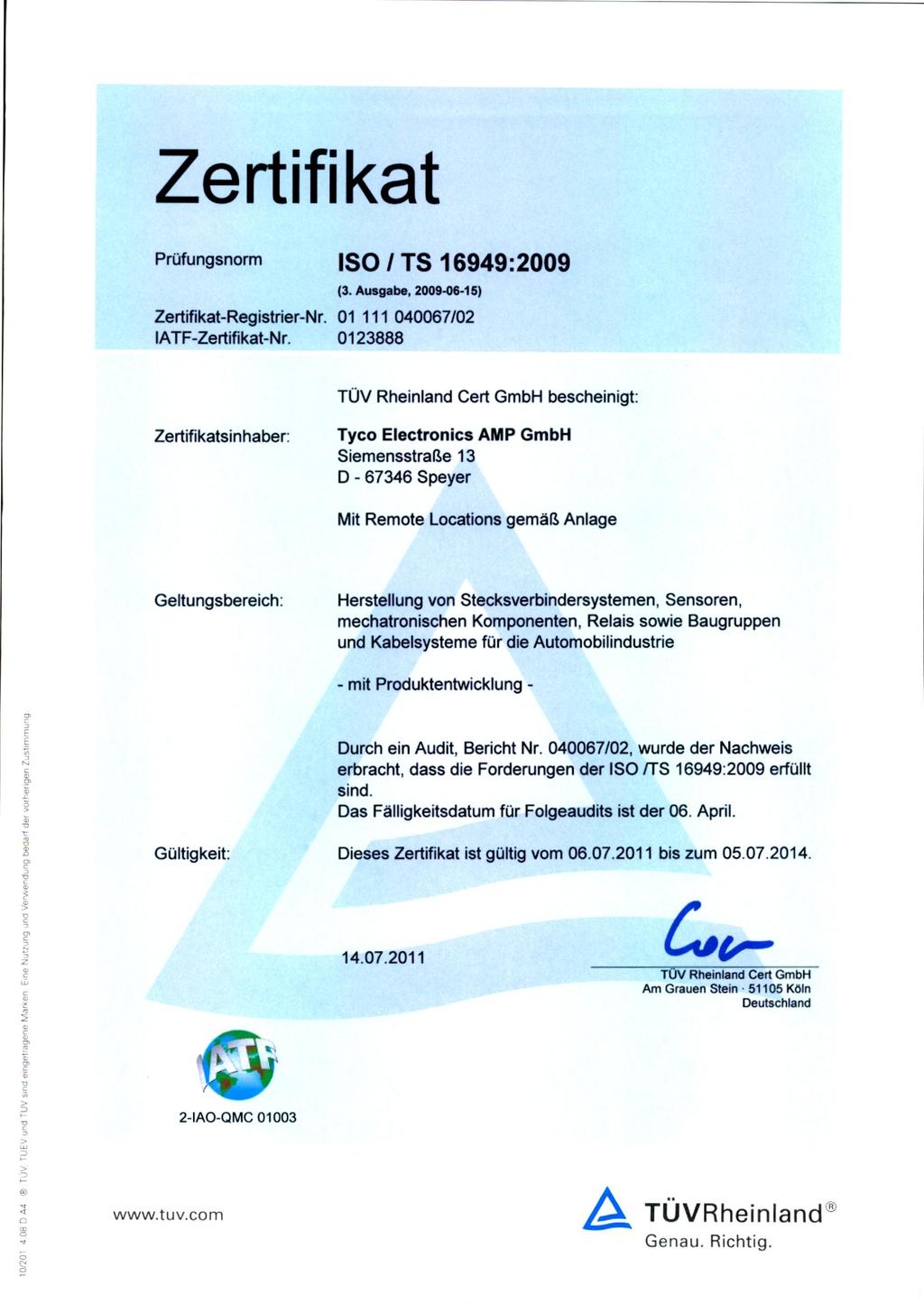 Standard ISO / TS 16949:29 (3 `d edition, 29-6-15) Amperesstr. 12-14 D - 64625 Bensheim Rem. Loc. Function Design.