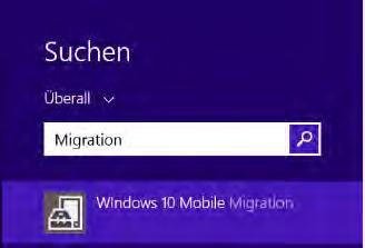 1. Suchen Sie im Startmenü Ihres Computers nach der Anwendung "Windows 10 Mobile Migration, indem Sie in