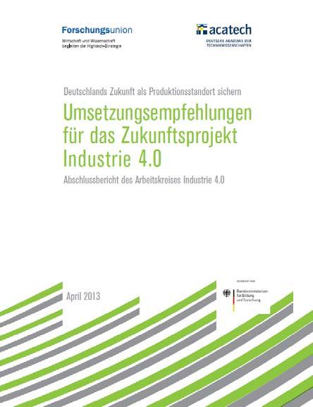 Der Weg zu Industrie 4.0 Damit die Transformation der industriellen Produktion gelingt, muss Deutschland eine duale Strategie verfolgen, d. h. sowohl Leitmarkt als auch Leitanbieter werden.