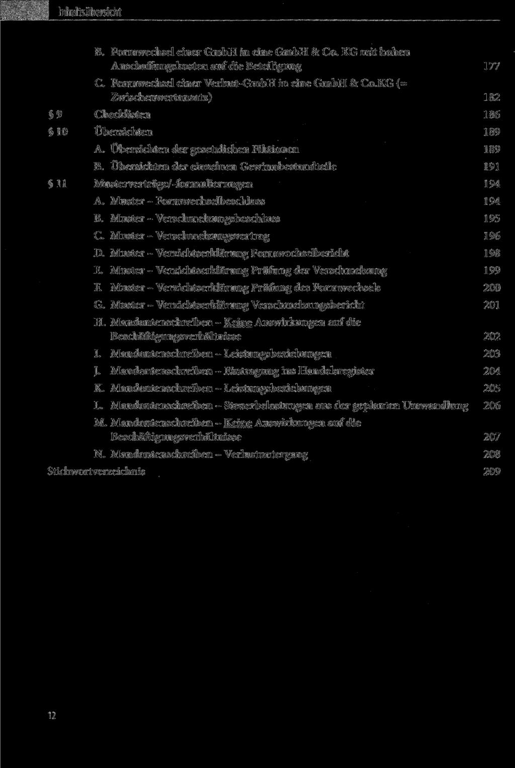 B. Formwechsel einer GmbH in eine GmbH & Co. KG mit hohen Anschaffungskosten auf die Beteiligung 177 C. Formwechsel einer Verlust-GmbH in eine GmbH & Co.