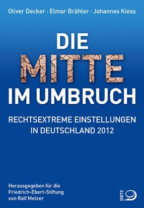 Die Mitte im Umbruch Rechtsextreme Einstellung in Deutschland 2012 Oliver