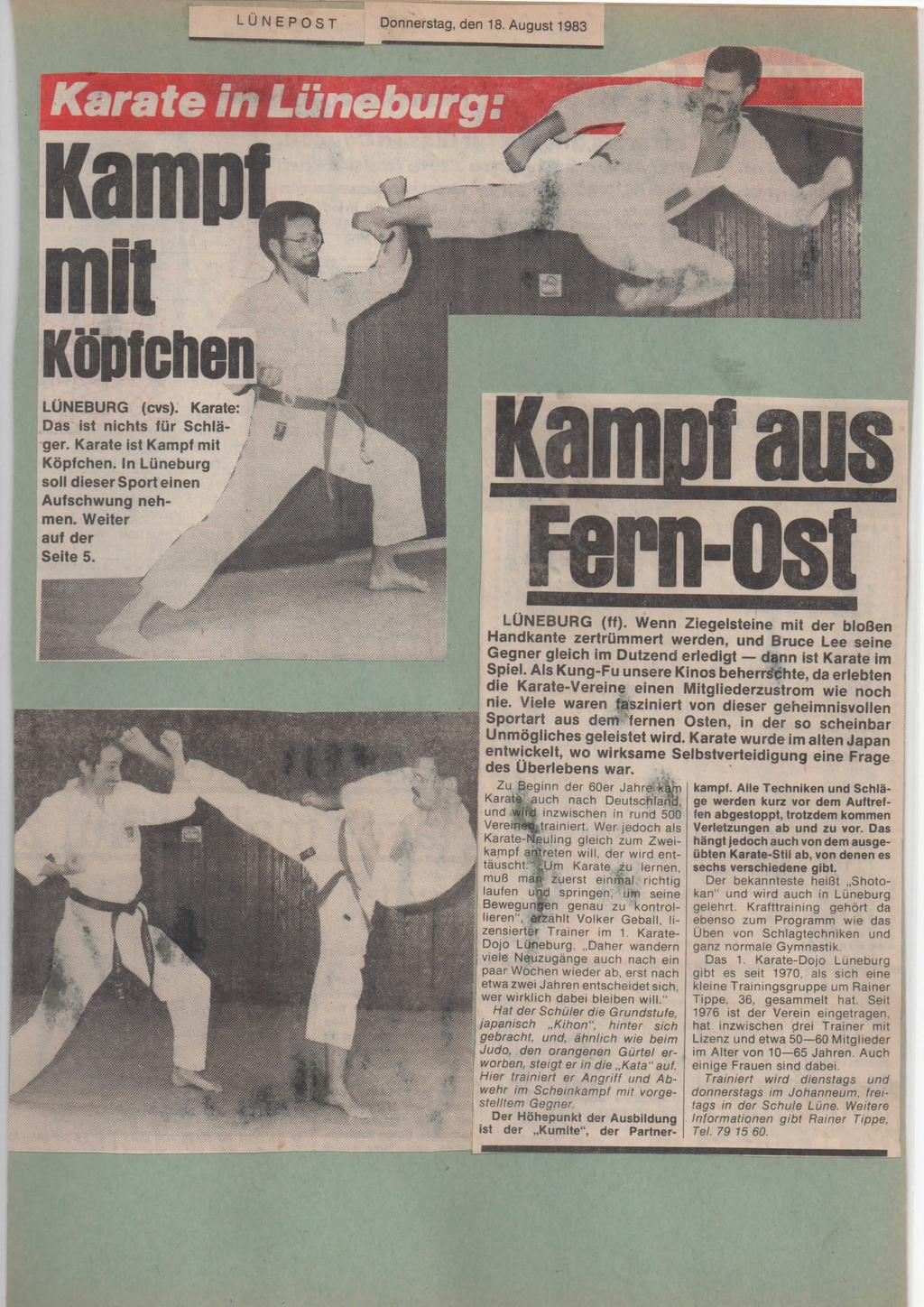 LÜNEPOST Donnerstag, den 18. August 1983 Karate in Lüneburg: Köpfchen LÜNEBURG (cvs). Karate: Das ist nichts für Schläger. Karate ist Kampf mit Köpfchen.