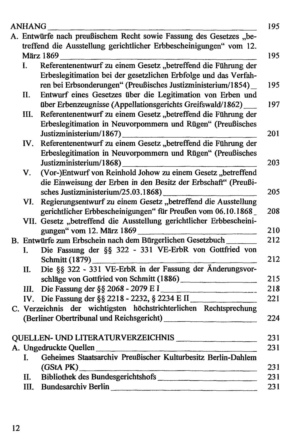 ANHANG 195 A. Entwürfe nach preußischem Recht sowie Fassung des Gesetzes betreffend die Ausstellung gerichtlicher Erbbescheinigungen" vom 12. März 1869 195 I.