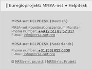 2006. EUREGIO-projekt MRSA-net Twente/Münsterland: Creation of a regional network to combat MRSA. Gesundheitswesen. 2006 68:674-678.