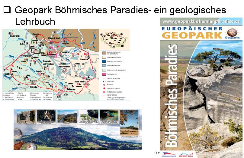gute touristische Einbettung bietet der Geopark Böhmisches Paradies.