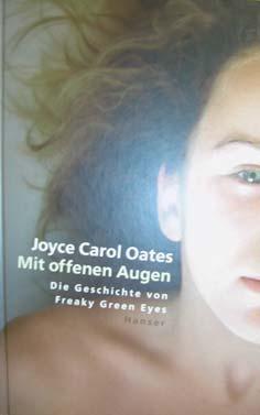 Joce Carol Oates Mit offenen Augen Die Geschichte von Freaky Eyes