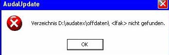 Verzeichnis D:\audatex\offdaten\ <lfak> nicht gefunden Audatex wurde auf LW C installiert. Pfade in der Audaupdate-Konfiguration korrigieren. LW D durch LW C ersetzen.